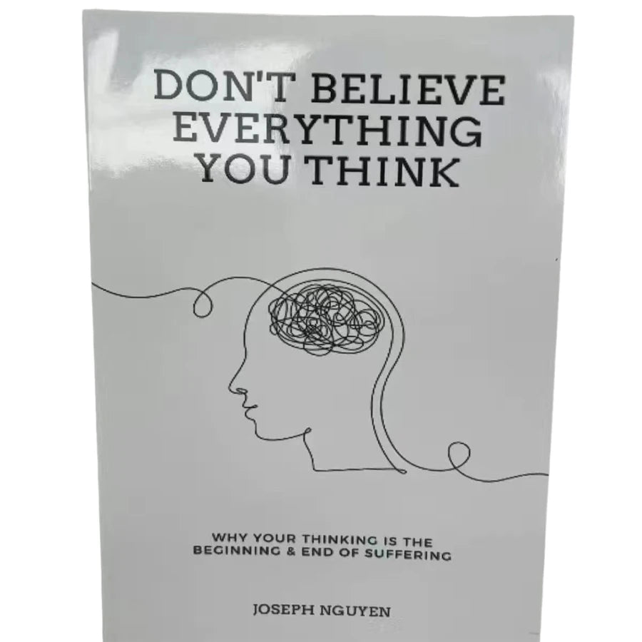 Don't Believe Everything You Think by Joseph Nguyen Why Your Thinking Is The Beginning & End Of Suffering Paperback English Book
