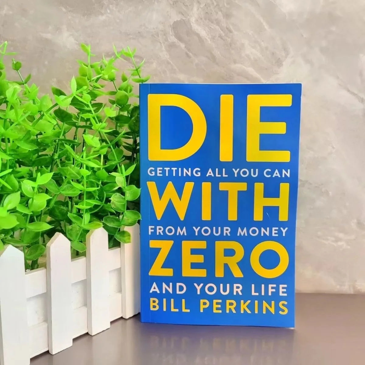 Die with Zero: Getting All You Can from Your Money and Your Life  English Books