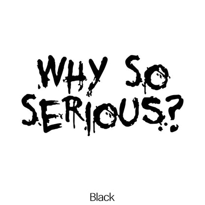 Dark Joker Quote Sticker Why So Serious Waterproof Vinyl Decal Motorcycle Fuel Tank Racing Helmet Decoration Accessories