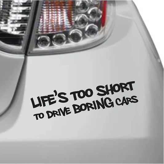 Life Is Too Short To Drive Boring Cars Funny Bumper Sticker Vinyl Decal Accessories