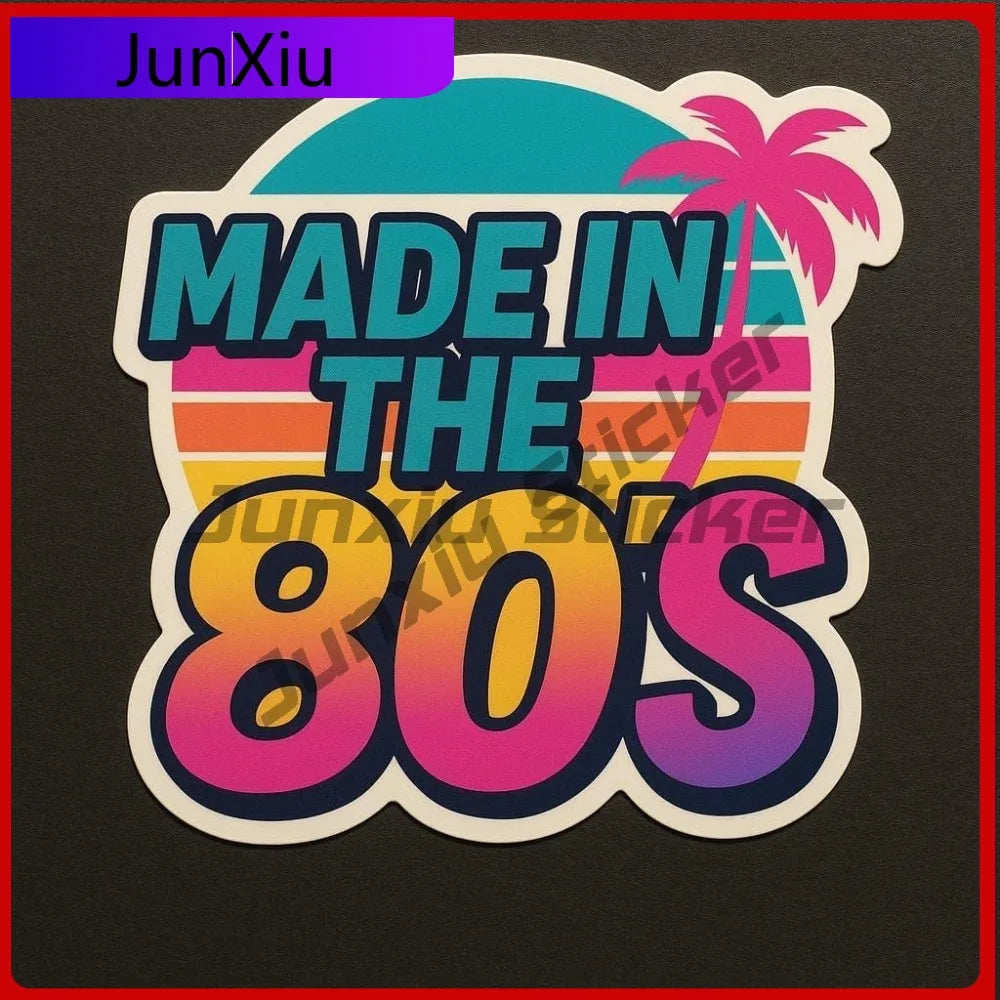Made In The 80s Sticker Car Window Truck Windshield Luggage Kayak Suv Decal Waterproof Scratch-proof Exterior Motorcycle Refit
