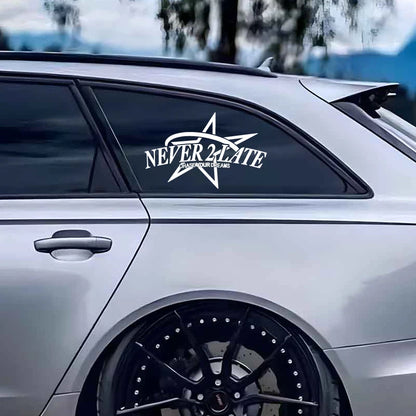 “NEVER 2 LATE, CHASE YOUR DREAM” DECAL, Creative & Fashion Decal with High Quality for Your Car a Unique Look!