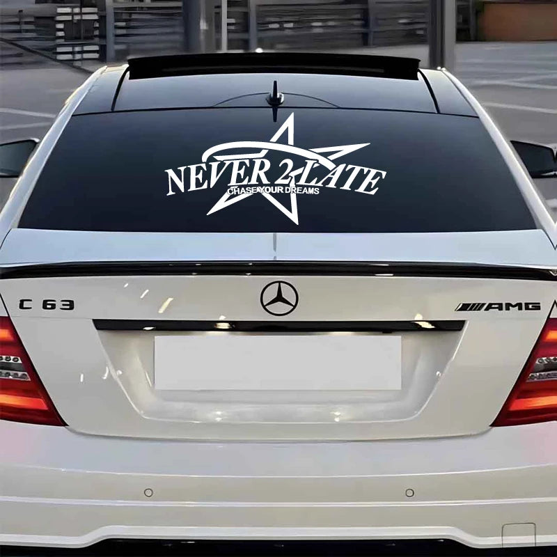 “NEVER 2 LATE, CHASE YOUR DREAM” DECAL, Creative & Fashion Decal with High Quality for Your Car a Unique Look!