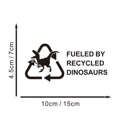 Fueled By Recycled Dinosaur Vinyl Decal Sticker, Car Hobby, Window Decal, Truck Decal Custom Made