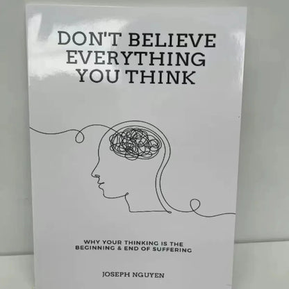 Don't Believe Everything You Think by Joseph Nguyen Why Your Thinking Is The Beginning & End Of Suffering Paperback English Book