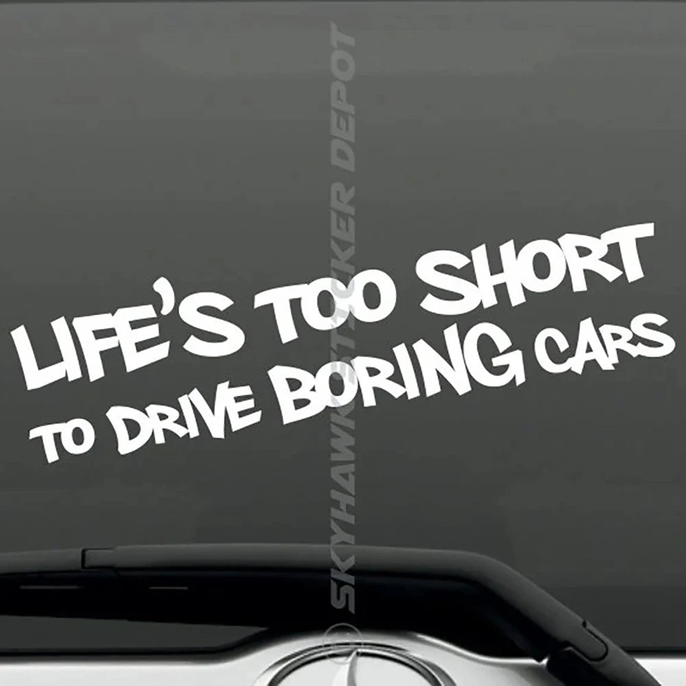 Life Is Too Short To Drive Boring Cars Funny Bumper Sticker Vinyl Decal Accessories