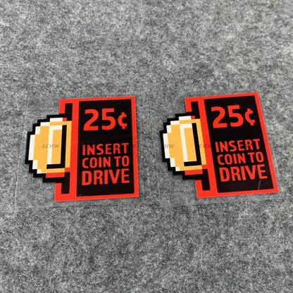 2x Game Insert Coin 25C to Drive CAR Stickers Funny Window Tail Motorbike Helmet Bicycle Decal