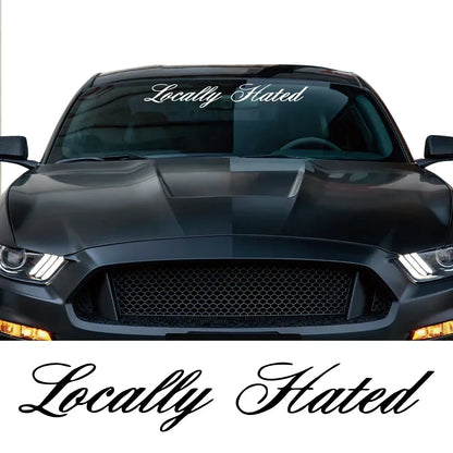 Car Stickers Graphics Locally Hated Windshield Window Windscreen Decor Decal Vinyl Creative Decoration Auto Tuning Accessories