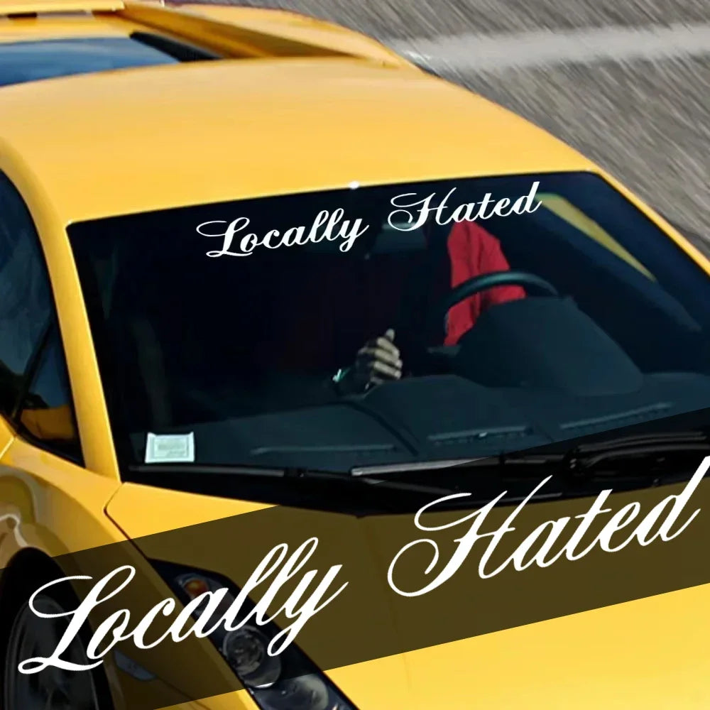Car Stickers Graphics Locally Hated Windshield Window Windscreen Decor Decal Vinyl Creative Decoration Auto Tuning Accessories
