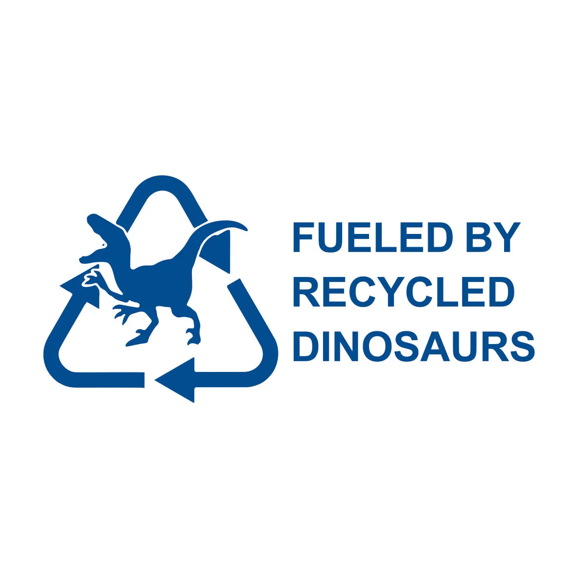 Fueled By Recycled Dinosaur Vinyl Decal Sticker, Car Hobby, Window Decal, Truck Decal Custom Made