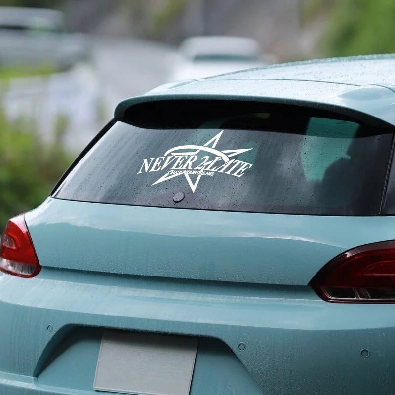 “NEVER 2 LATE, CHASE YOUR DREAM” DECAL, Creative & Fashion Decal with High Quality for Your Car a Unique Look!