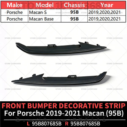 For Porsche 2019 2020 2021 Macan (95B) FRONT BUMPER DECORATIVE STRIP OEM 95B807685B 95B807686B 95B807685B1E0 95B807686B1E0