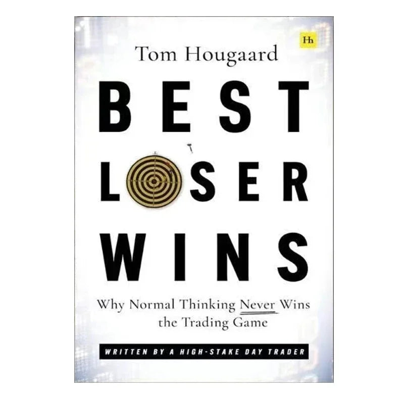 Best Loser Wins: Why Normal Thinking Never Wins The Trading Game Tom Hougaard English Book Finance Stock Market Trading Guide