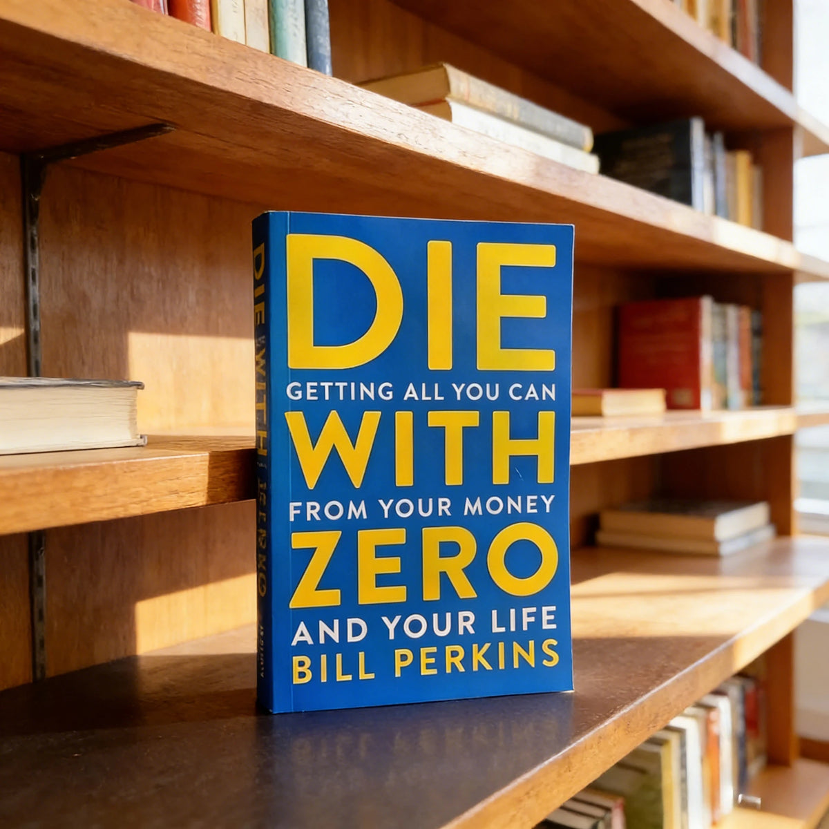 Die with Zero: Getting All You Can from Your Money and Your Life  English Books